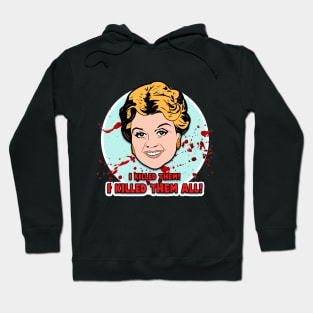 I killed them all! Hoodie